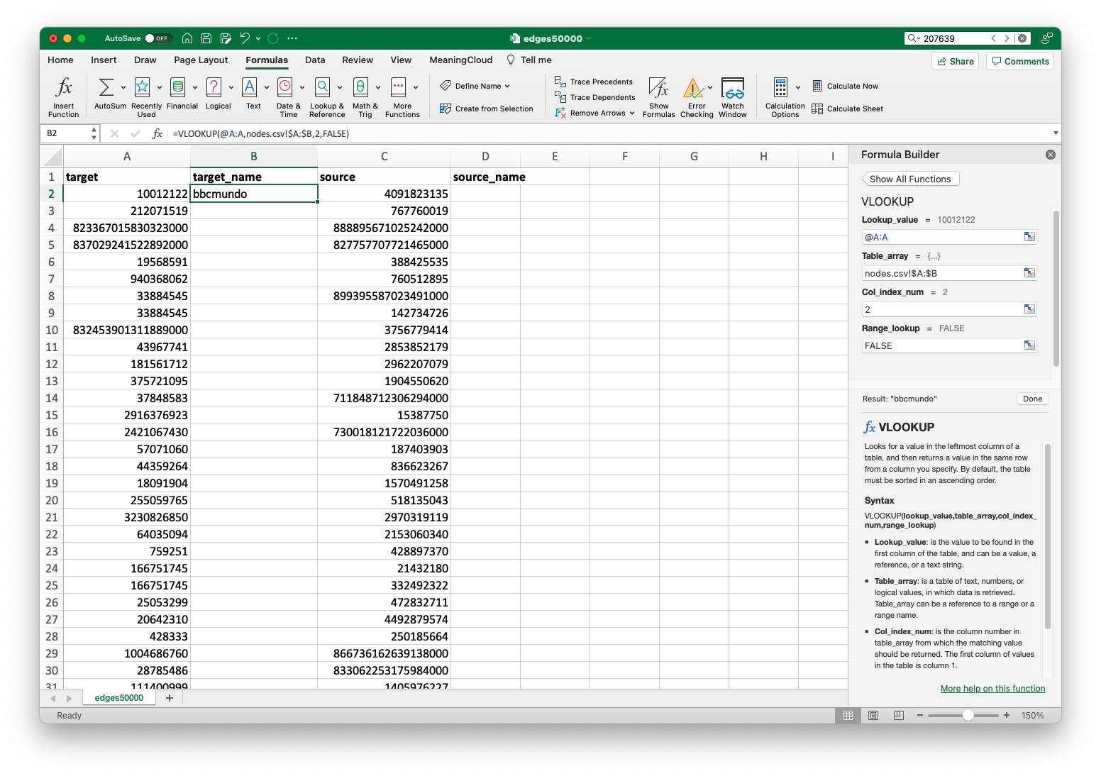 If you've done everything correctly, you'll see a return value in the cell you clicked on earlier, and the formula in the "f<sub>x</sub>" field.